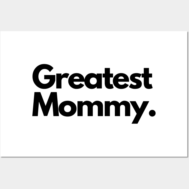 greatest mommy Wall Art by IJMI